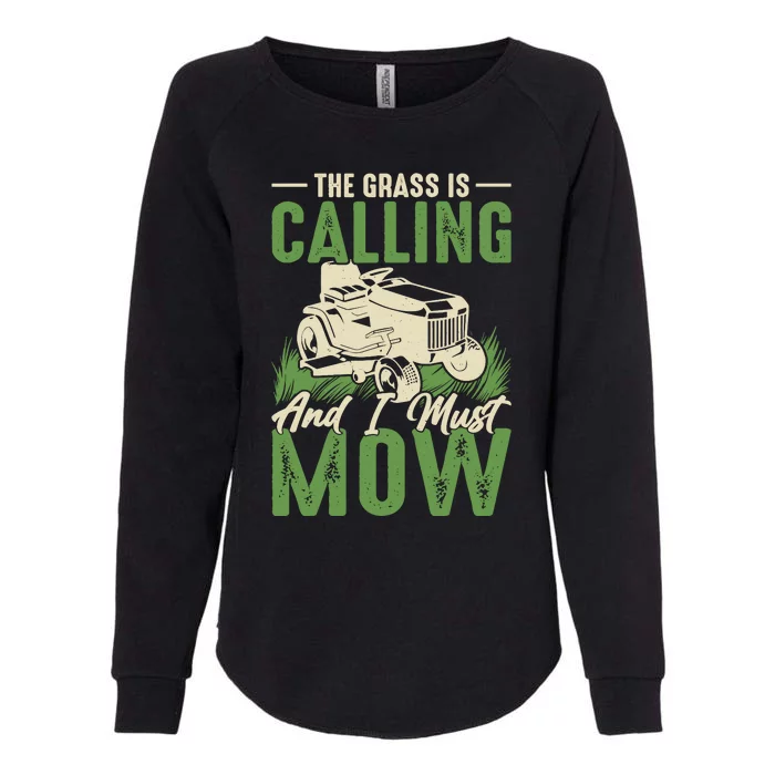 The Grass Is Calling And I Must Mow Womens California Wash Sweatshirt