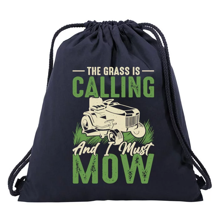 The Grass Is Calling And I Must Mow Drawstring Bag