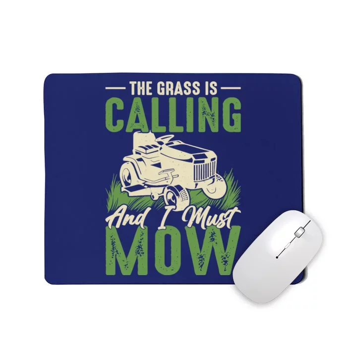 The Grass Is Calling And I Must Mow Mousepad