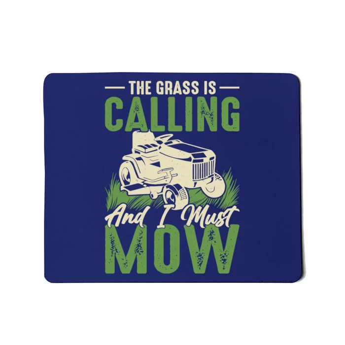 The Grass Is Calling And I Must Mow Mousepad