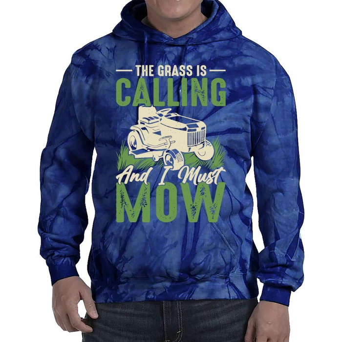 The Grass Is Calling And I Must Mow Tie Dye Hoodie