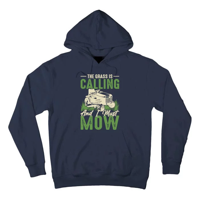 The Grass Is Calling And I Must Mow Tall Hoodie