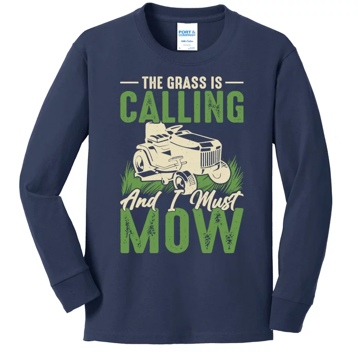 The Grass Is Calling And I Must Mow Kids Long Sleeve Shirt