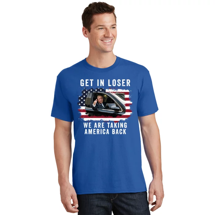 Trump Get In Loser WeRe Taking America Back Trump Merica Gift T-Shirt