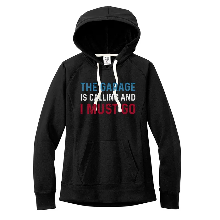 The Garage Is Calling And I Must Go For Dad Father Daddy Women's Fleece Hoodie