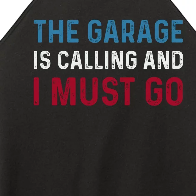 The Garage Is Calling And I Must Go For Dad Father Daddy Women’s Perfect Tri Rocker Tank