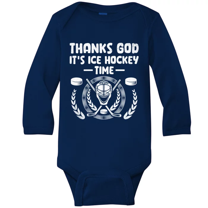 Thanks God ItS Ice Hockey Time Winter Sports Player Great Gift Baby Long Sleeve Bodysuit