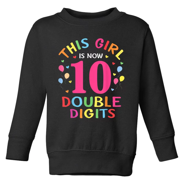 This Girl Is Now 10 Double Digits Shirt 10th birthday Gift Toddler Sweatshirt