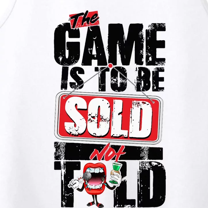 The Game Is To Be Sold Not Told Performance Tank