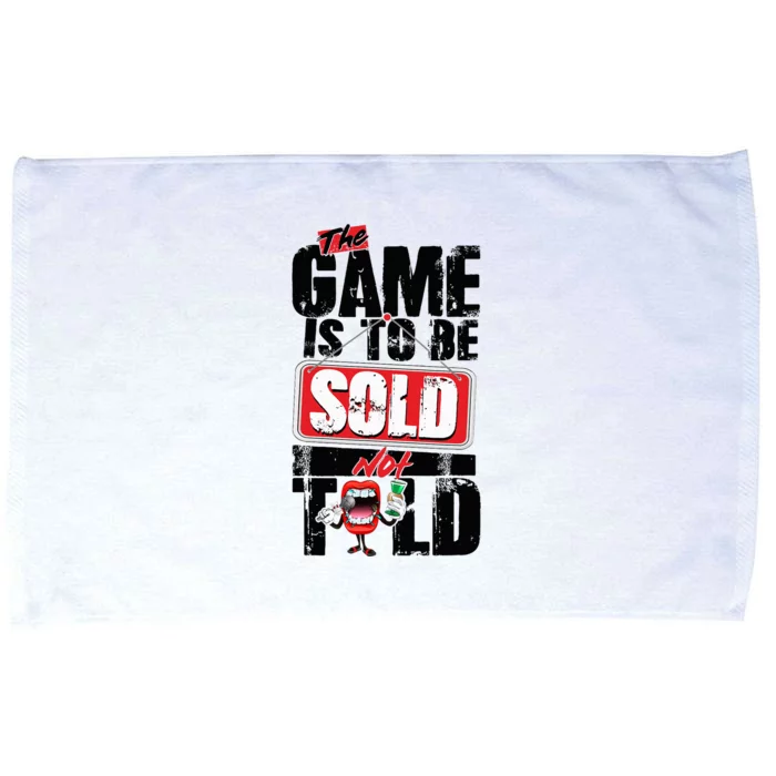 The Game Is To Be Sold Not Told Microfiber Hand Towel