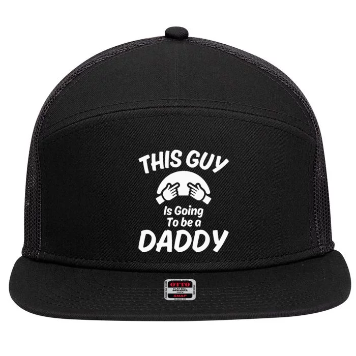 This Guy Is Going To Be A Daddy 7 Panel Mesh Trucker Snapback Hat