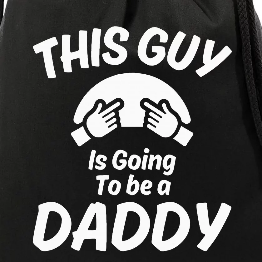 This Guy Is Going To Be A Daddy Drawstring Bag