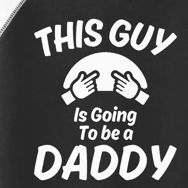 This Guy Is Going To Be A Daddy Toddler Fine Jersey T-Shirt