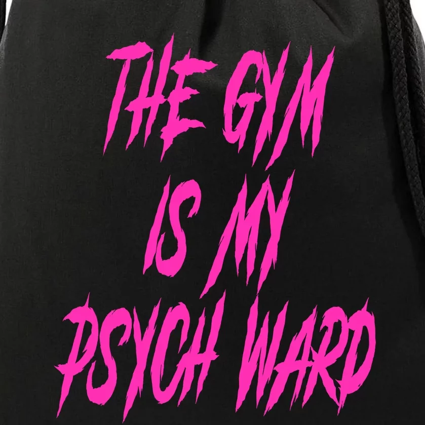 They Gym Is My Ward Funny Cute Psych Joke Fitness Workout Drawstring Bag