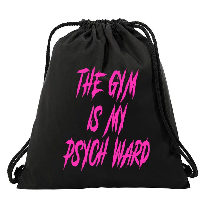 They Gym Is My Ward Funny Cute Psych Joke Fitness Workout Drawstring Bag