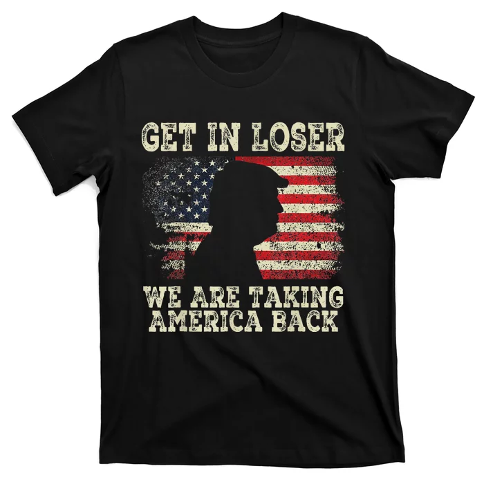 Trump Get In Loser WeRe Taking America Back 2024 T-Shirt