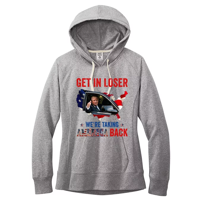 Trump Get In Loser WeRe Taking America Back Republican Women's Fleece Hoodie