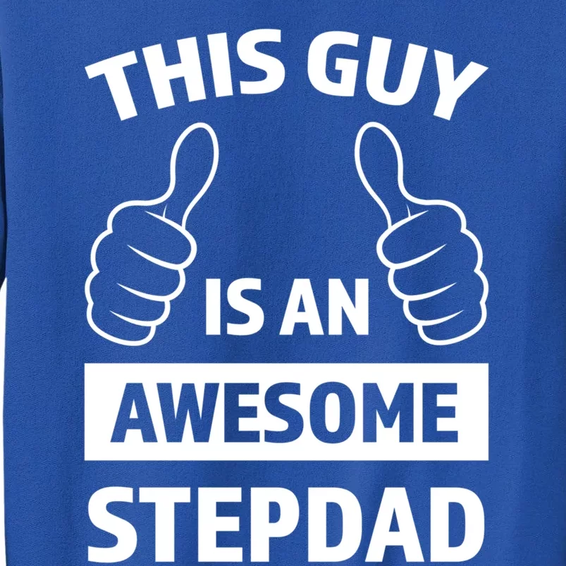 This Guy Is An Awesome Bonus Dad Bonus Father Stepdad Funny Gift Tall Sweatshirt