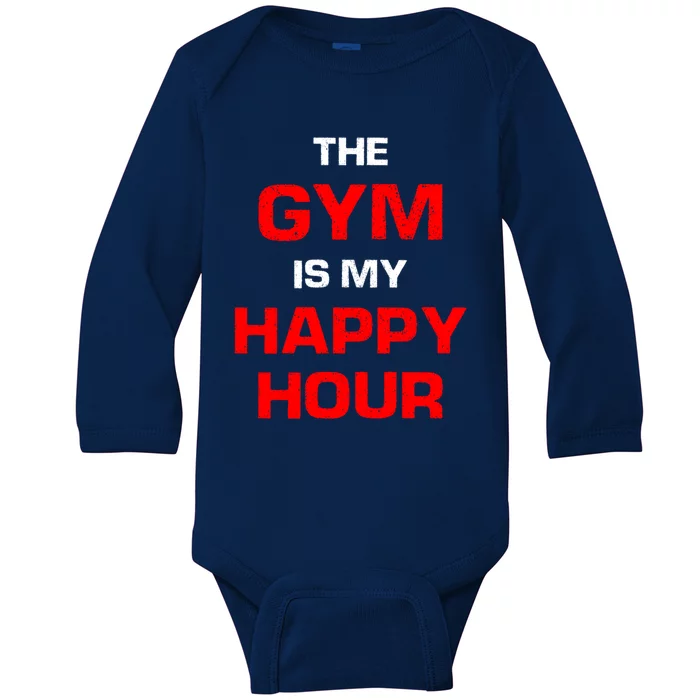 The Gym Is My Happy Hour Meaningful Gift Baby Long Sleeve Bodysuit