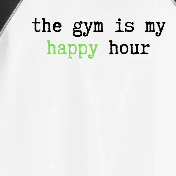 The Gym Is My Happy Hour Fitness Workout Gift Toddler Fine Jersey T-Shirt