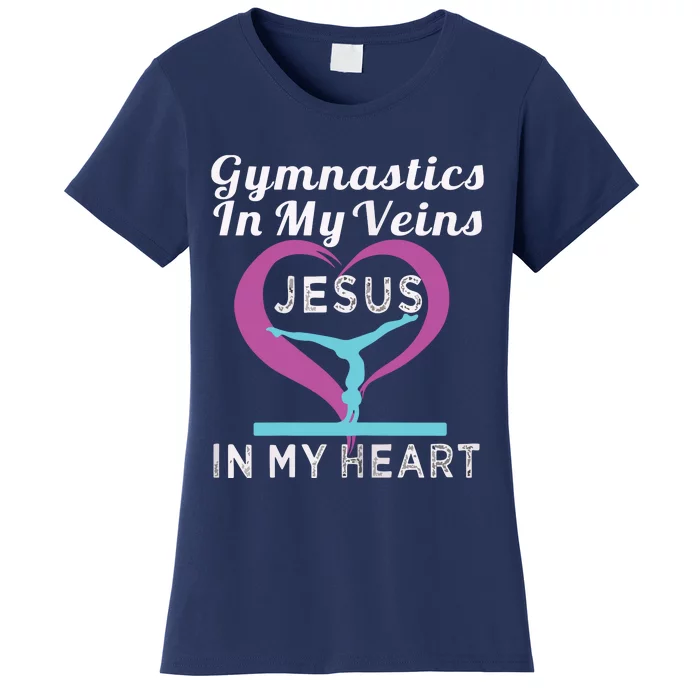 Top Gymnastics In My Veins Jesus In My Heart Gift Women's T-Shirt