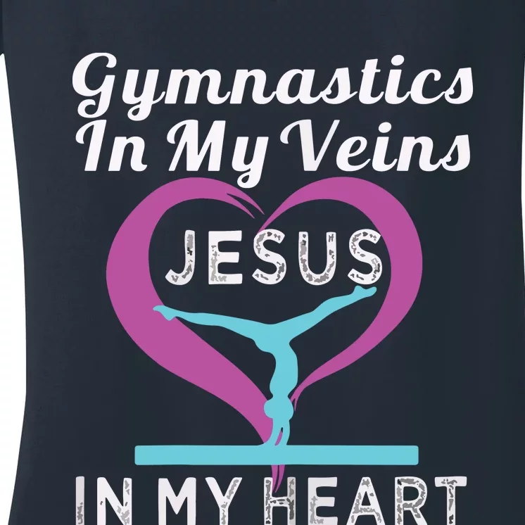 Top Gymnastics In My Veins Jesus In My Heart Gift Women's V-Neck T-Shirt