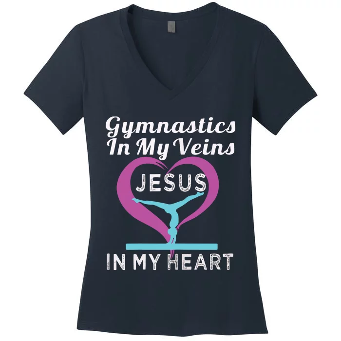 Top Gymnastics In My Veins Jesus In My Heart Gift Women's V-Neck T-Shirt