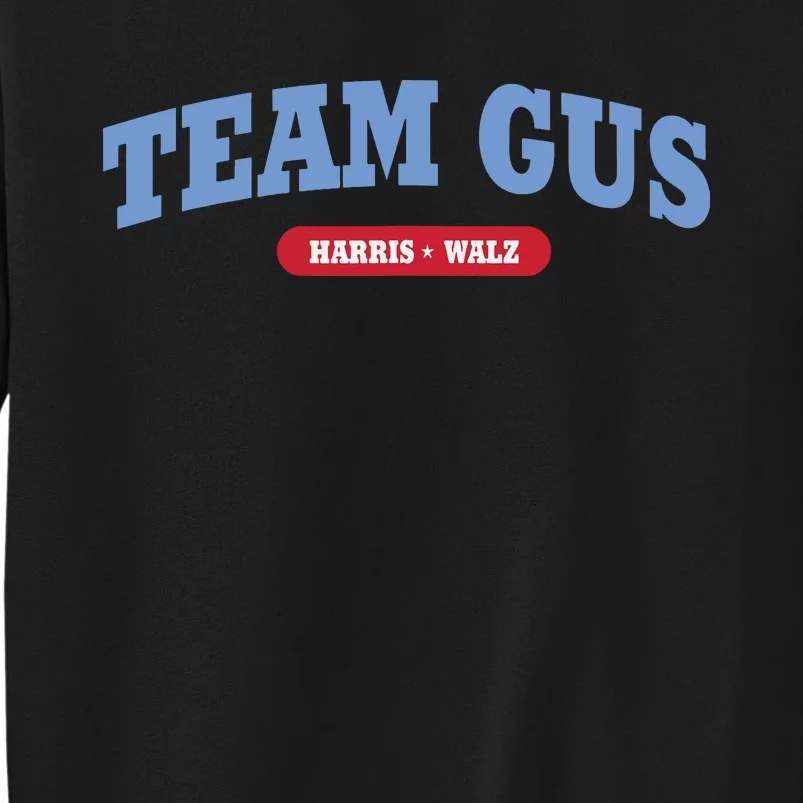 Team Gus Im Voting For Gus Walz Dad Tall Sweatshirt