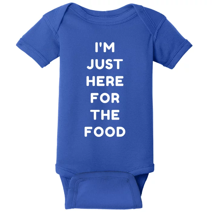 Thanksgiving Gift Im Just Here For The Food Gift Baby Bodysuit