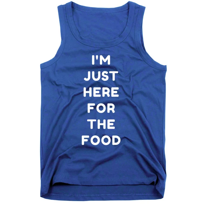 Thanksgiving Gift Im Just Here For The Food Gift Tank Top