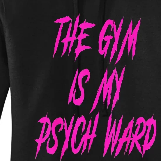 They Gym Is My Ward Funny Cute Psych Joke Fitness Workout Women's Pullover Hoodie