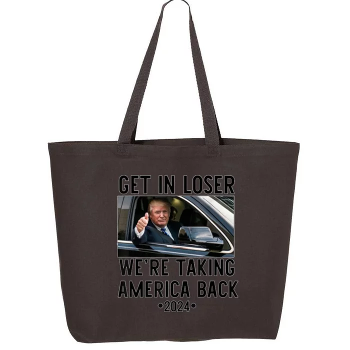 Trump Get In Loser WeRe Taking America Back 2024 25L Jumbo Tote