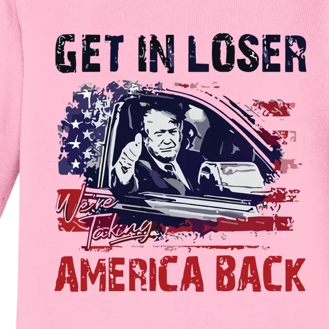 Trump Get In Loser Were Taking America Back Baby Long Sleeve Bodysuit