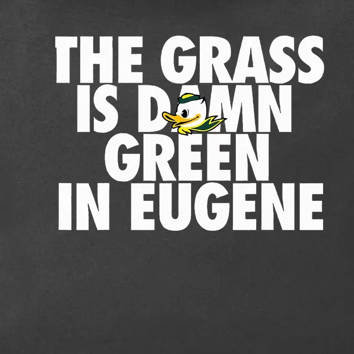 The Grass Is Damn Green In Eugene Zip Tote Bag