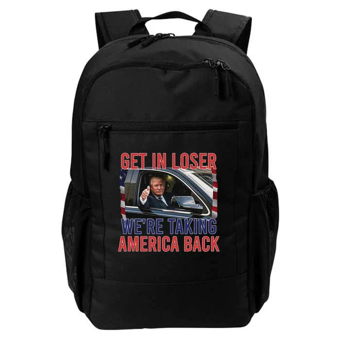 Trump Get In Loser WeRe Taking America Back Republican Daily Commute Backpack