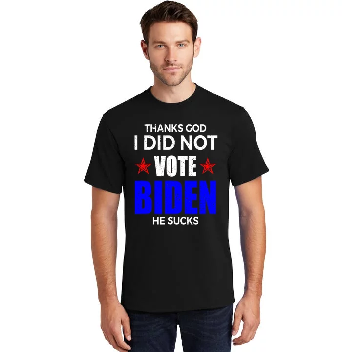 Thanks God I Did Not Vote Biden He Sucks Impeach 46 Tall T-Shirt