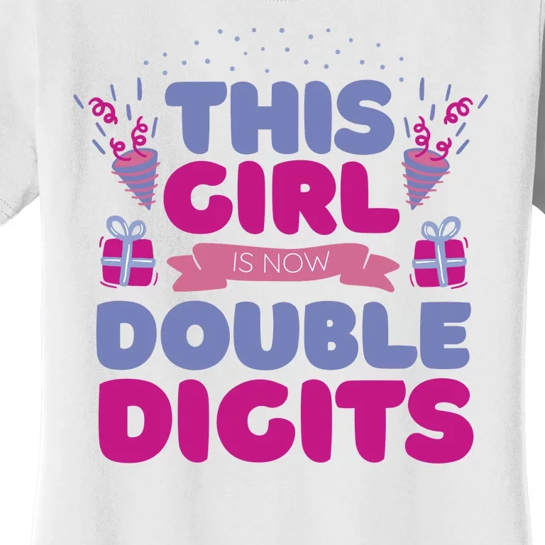 This Girl Is Now Double Digits 10th Birthday Gift Women's T-Shirt