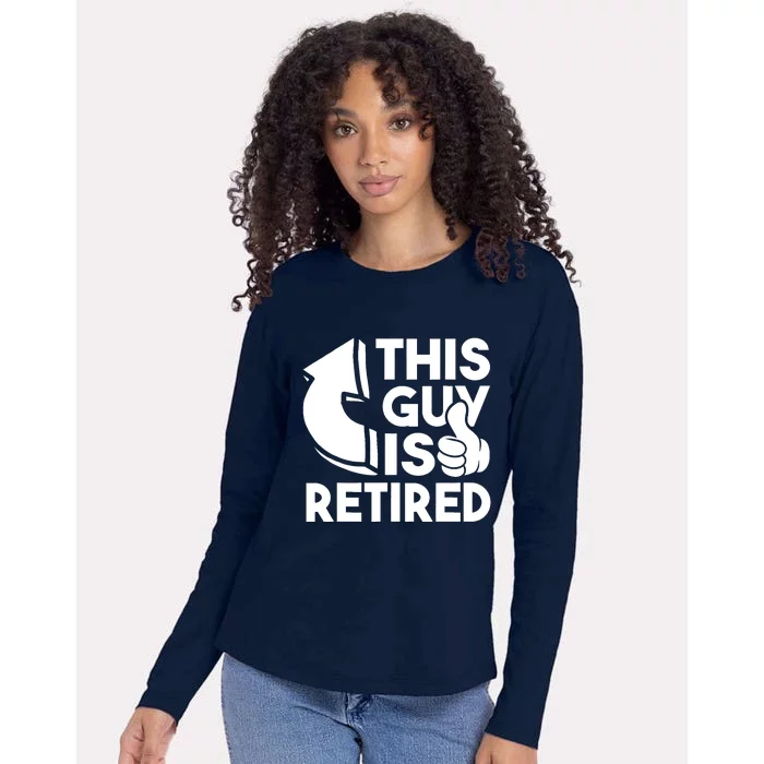 This Guy Is Retired - Funny Retirement Retiree Pension Womens Cotton Relaxed Long Sleeve T-Shirt