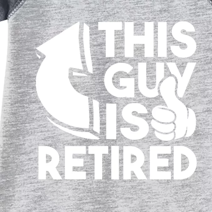 This Guy Is Retired - Funny Retirement Retiree Pension Infant Baby Jersey Bodysuit