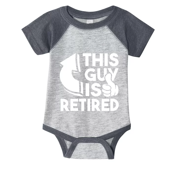 This Guy Is Retired - Funny Retirement Retiree Pension Infant Baby Jersey Bodysuit