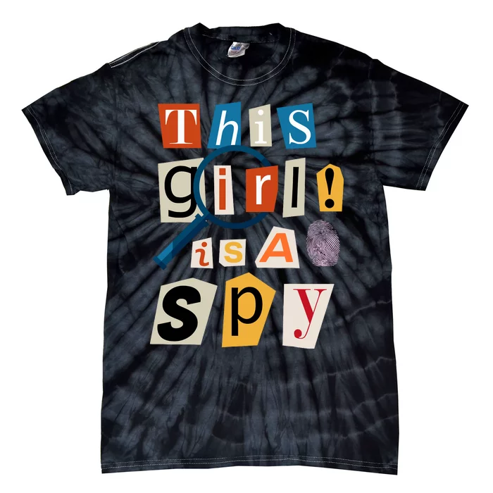 This Girl Is A Spy Funny Detective Costume Secret Agent Tie-Dye T-Shirt