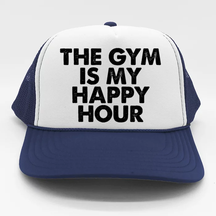 This Gym Is My Happy Hour Gift Trucker Hat