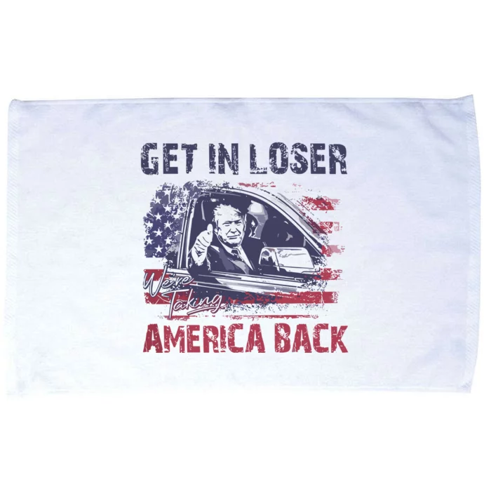 Trump Get In Loser WeRe Taking America Back Microfiber Hand Towel