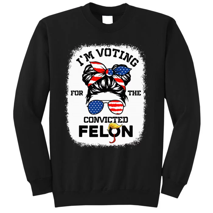 Trump Girl IM Voting Convicted Felon 2024 Vote Trump 45 47 Tall Sweatshirt