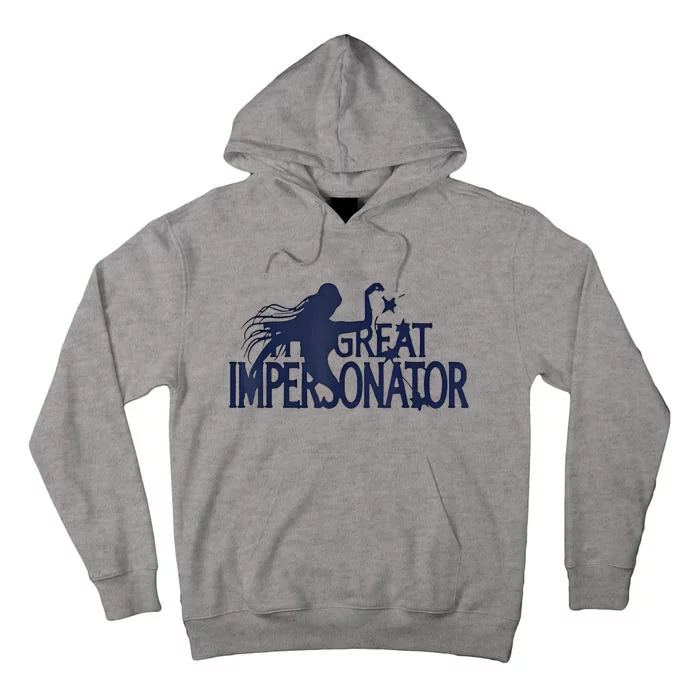 The Great Impersonator Funny Gift Tall Hoodie