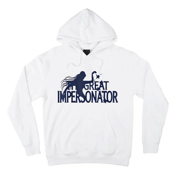 The Great Impersonator Funny Gift Hoodie