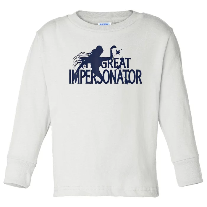 The Great Impersonator Funny Gift Toddler Long Sleeve Shirt