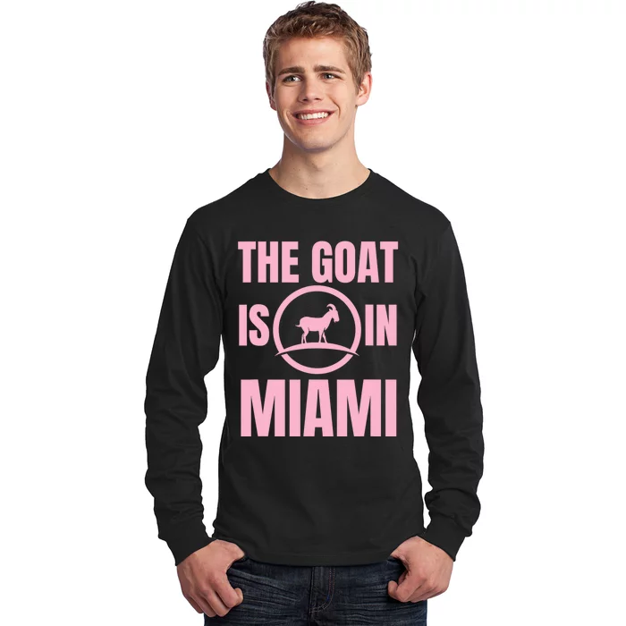 The Goat Is In Miami Funny Long Sleeve Shirt