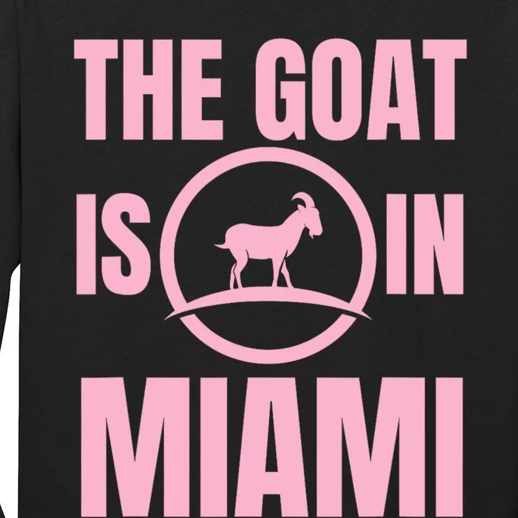 The Goat Is In Miami Funny Long Sleeve Shirt