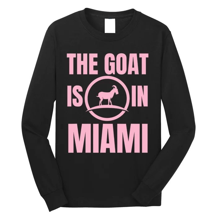 The Goat Is In Miami Funny Long Sleeve Shirt